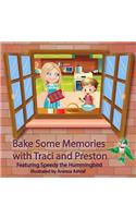 Bake Some Memories with Traci and Preston