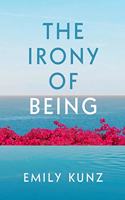 Irony of Being