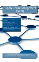 Supply Chain Management (Scm): High-Impact Strategies - What You Need to Know: Definitions, Adoptions, Impact, Benefits, Maturity, Vendors