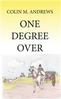 One Degree Over