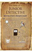 Diary of a Junior Detective/ Ben Baxter's Private Diary