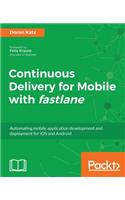Continuous Delivery for Mobile with fastlane