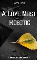 A Love Most Robotic
