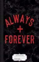 Always + Forever Composition Notebook