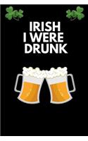 Irish I Were Drunk