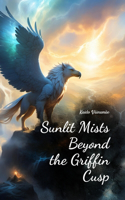 Sunlit Mists Beyond the Griffin Cusp