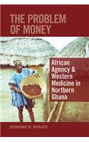 Problem of Money: African Agency & Western Medicine in Northern Ghana