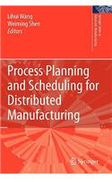 Process Planning and Scheduling for Distributed Manufacturing
