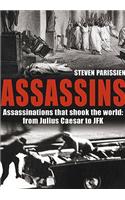 Assassins: Assassinations That Shook the World from Julius Caesar to JFK