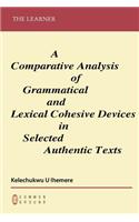 A Comparative Analysis of Grammatical and Lexical Cohesive Devices in Selected Authentic Texts