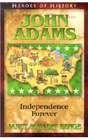 John Adams: Independence Forever(Heroes of History)
