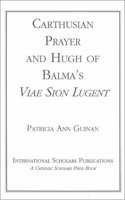 Carthusian Prayer and Hugh of Balma's "Viae Sion Lugent"