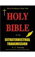 The Holy Bible Is an Extraterrestrial Transmission