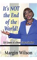 It's NOT the End of the World!