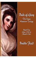 Bride of Glory: The Emma Hamilton Trilogy - Book One: June 1780 to March 1786