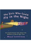 Girls Who Could Fly in the Night - An Inspirational Tale about the Women of World War Two