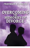 Overcoming the Memories of Divorce