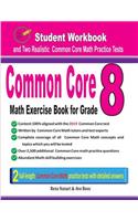 Common Core Math Exercise Book for Grade 8: Student Workbook and Two Realistic Common Core Math Tests