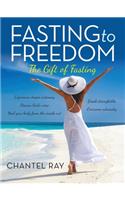 Fasting to Freedom: The Gift of Fasting