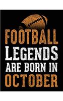 Football Legends Are Born In October: Football Notebook For School