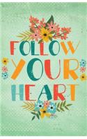 Bullet Journal Follow Your Heart: 162 Numbered Pages with 150 Dot Grid Pages, 6 Index Pages and 2 Key Pages in Easy to Carry 5.5 X 8.5 Size.
