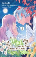 Hi, I'm a Witch, and My Crush Wants Me to Make a Love Potion, Vol. 3: Volume 3