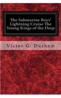 Submarine Boys' Lightning Cruise The Young Kings of the Deep