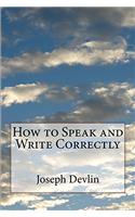 How to Speak and Write Correctly