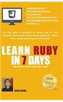 Learn Ruby In 7 Days: Black And White Print - Ruby tutorial for Guaranteed quick learning. Ruby guide with many practical examples. This Ruby programming book covers freq