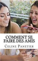 Comment se faire des amis