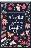 I Love That You're My Daughter