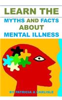 Learn the Myths and Facts about Mental Illness