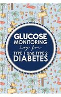 Glucose Monitoring Log for Type 1 and Type 2 Diabetes: (Glucose Monitoring Logs for Type 1 and Type 2 Diabetes)