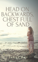 Head on Backwards, Chest Full of Sand