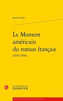 Moment Americain Du Roman Francais