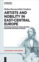 Artists and Nobility in East-Central Europe: Elite Socialization in Vilnius and Brno Newspaper Discourse in 1795-1863(19 Elitenwandel in der Moderne / Elites and Modernity)