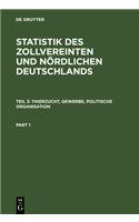 Thierzucht, Gewerbe, Politische Organisation