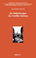Die Waldordnungen Des Erzstiftes Salzburg: Herausgegeben Von: Sonja Pallauf Und Peter Putzer(Fontes Rerum Austriacarum. Osterreichische Geschichtsquellen)