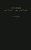 Chemisch-physikalische Grundlagen der Verwendung von Erdol und seinen Produkten