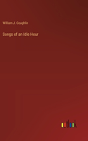 Songs of an Idle Hour