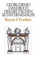 Dehio - Handbuch Der Deutschen Kunstdenkmäler / Bayern Bd. 1 Franken