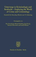 Unterwegs in Kriminologie Und Strafrecht - Exploring the World of Crime and Criminology