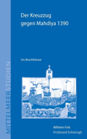 Der Kreuzzug Gegen Mahdiya 1390