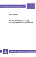 Neuere Ansaetze Zur Loesung Der Internationalen Schuldenkrise