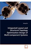 Integrated Layout and Structural Topology Optimization Design of Multi-component Systems