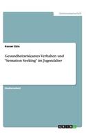 Gesundheitsriskantes Verhalten und "Sensation Seeking" im Jugendalter
