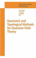 Geometric and Topological Methods for Quantum Field Theory