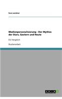 Medienpersonalisierung - Der Mythos der Stars, Gestern und Heute