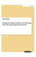 Entrepreneurship. Leitfaden zur Gründung eines Dienstleistungsunternehmens