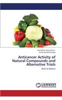 Anticancer Activity of Natural Compounds and Alternative Trials